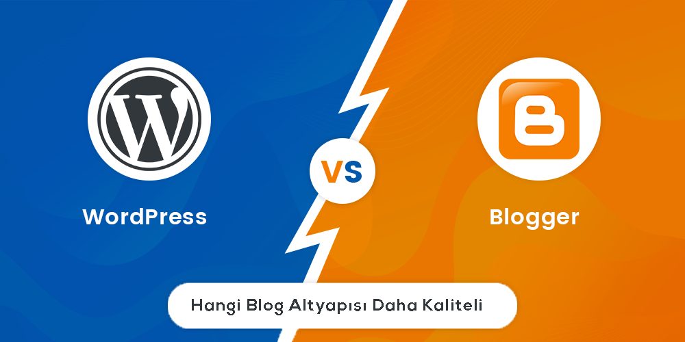 Wordpress vs Blogspot Hangisi Daha Kaliteli ?